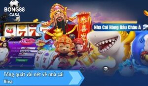 Viva Bong88 - Đỉnh Cao Cá Cược Game Trực Tuyến Năm 2025