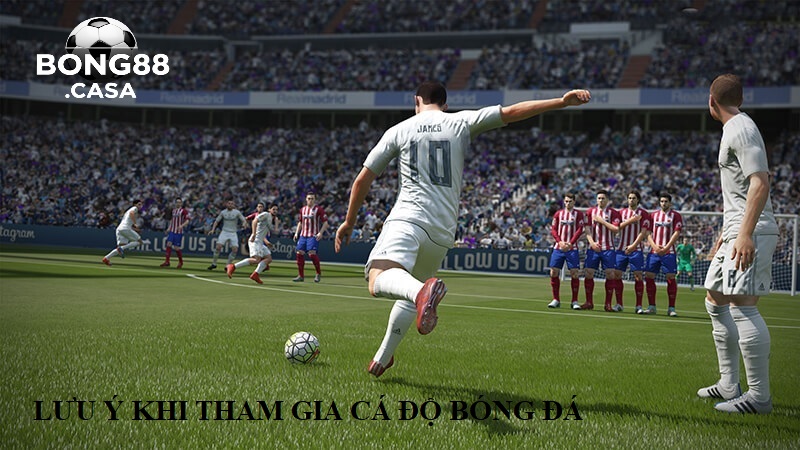 Những Lưu Ý Khi Tham Gia Cá độ bóng đá vi va Bong88
